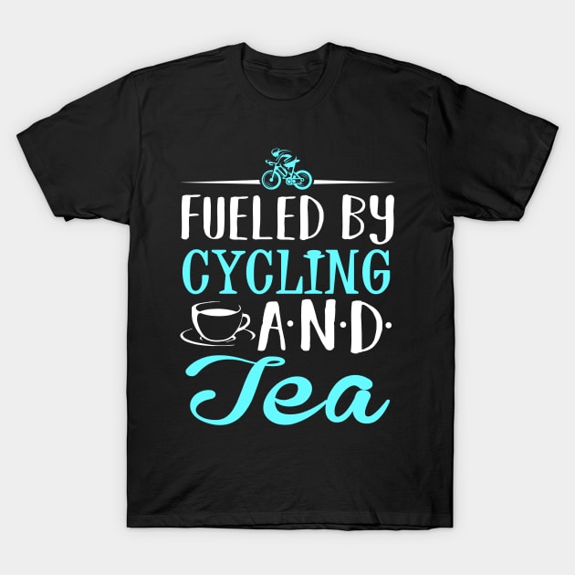 Fueled by Cycling and Tea T-Shirt by KsuAnn